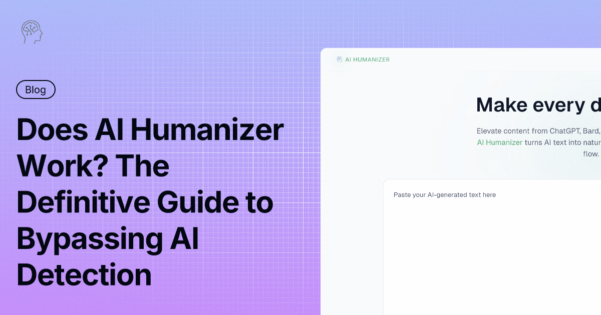 Does AI Humanizer Work? The Definitive Guide to Bypassing AI Detection